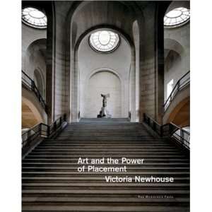   Art and the Power of Placement [Hardcover] Victoria Newhouse Books