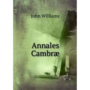  Annales CambrÃ¦ John Williams Books