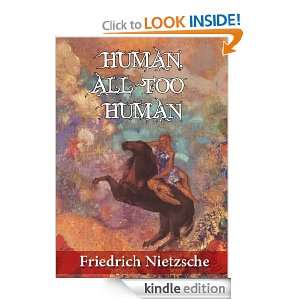 All Too Human A Book for Free Spirits (Annotated) Friedrich Nietzsche 