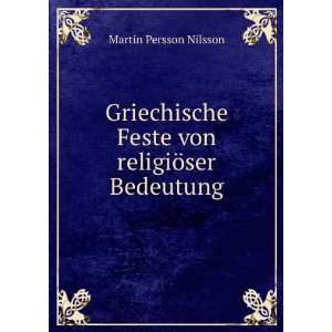   Feste von religiÃ¶ser Bedeutung Martin Persson Nilsson Books