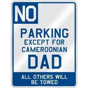  NO  PARKING EXCEPT FOR CAMEROONIAN DAD  PARKING SIGN 