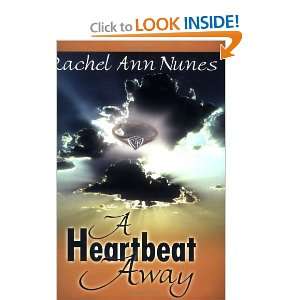  A Heartbeat Away [Paperback]: Rachel Ann Nunes: Books