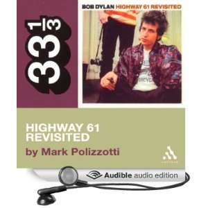 Bob Dylans Highway 61 Revisited (33 1/3 Series)