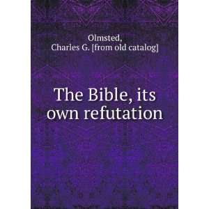   , its own refutation: Charles G. [from old catalog] Olmsted: Books