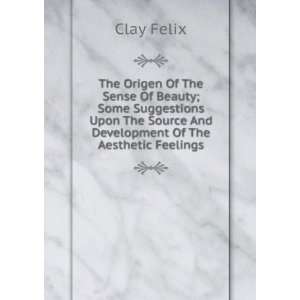  The Origen Of The Sense Of Beauty; Some Suggestions Upon 