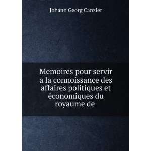   et Ã©conomiques du royaume de .: Johann Georg Canzler: Books