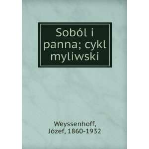   panna; cykl myliwski: JÃ³zef, 1860 1932 Weyssenhoff: Books