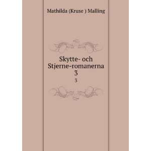  Skytte  och Stjerne romanerna. 3: Mathilda (Kruse 