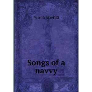  Songs of a navvy Patrick MacGill Books