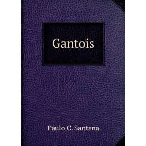  Gantois: Paulo C. Santana: Books