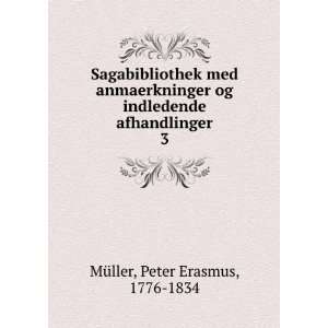   indledende afhandlinger. 3 Peter Erasmus, 1776 1834 MÃ¼ller Books