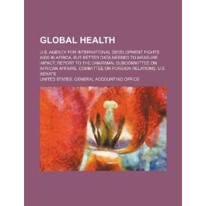 Global health: U.S. Agency for International Development fights AIDS 