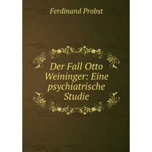   Otto Weininger Eine psychiatrische Studie Ferdinand Probst Books