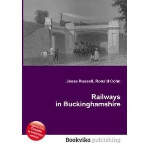    Railways in Buckinghamshire Ronald Cohn Jesse Russell Books