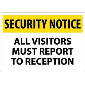 Security Notice, All Visitors Must Report To Reception, 14X20, .040 