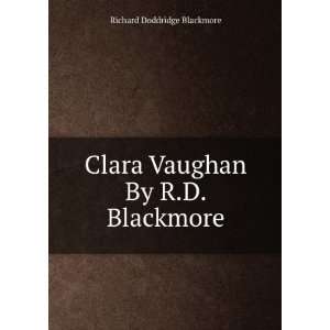   By R.D. Blackmore. Richard Doddridge Blackmore  Books