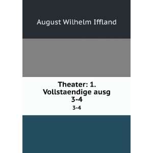    Theater 1. Vollstaendige ausg. 3 4 August Wilhelm Iffland Books