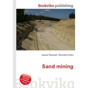  Sand mining Ronald Cohn Jesse Russell Books