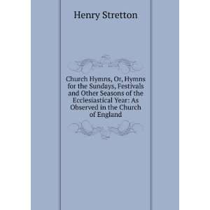   Year As Observed in the Church of England Henry Stretton Books