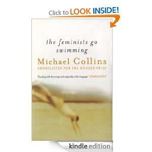 The Feminists Go Swimming Michael Collins  Kindle Store
