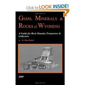  Gems, Minerals & Rocks of Wyoming A Guide for Rock Hounds 