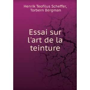   art de la teinture Torbern Bergman Henrik Teofilus Scheffer Books