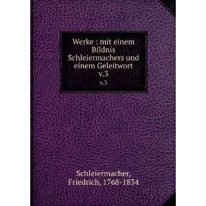   und einem Geleitwort. v.3 Friedrich, 1768 1834 Schleiermacher Books