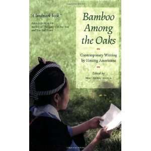  Bamboo Among the Oaks Contemporary Writing by Hmong 