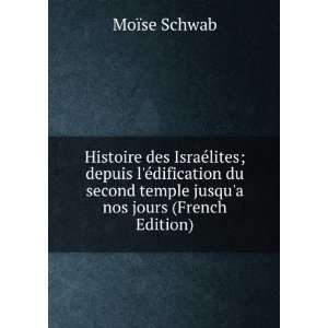   temple jusqua nos jours (French Edition) MoÃ¯se Schwab Books