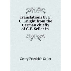   the German chiefly of G.F. Seiler in . Georg Friedrich Seiler Books