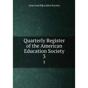   the American Education Society. 3 American Education Society Books