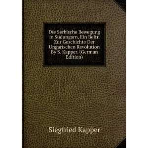   Kapper. (German Edition) (9785876602060) Siegfried Kapper Books