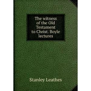   of the Old Testament to Christ. Boyle lectures Stanley Leathes Books