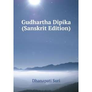  Gudhartha Dipika (Sanskrit Edition) Dhanapati Suri Books