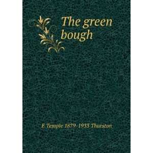  The green bough E Temple 1879 1933 Thurston Books