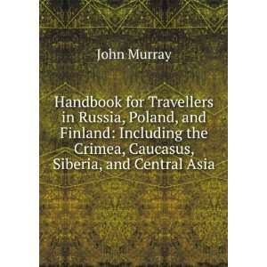   the Crimea, Caucasus, Siberia, and Central Asia John Murray Books