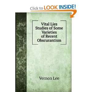   Studies of Some Varieties of Recent Obscurantism Vernon Lee Books