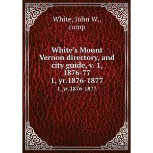  Whites Mount Vernon directory, and city guide, v. 1, 1876 