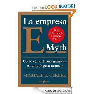 La empresa E Myth Cómo convertir una gran idea en un negocio 