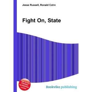  Fight On, State Ronald Cohn Jesse Russell Books