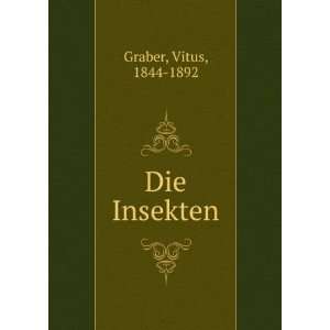 Die Insekten Vitus, 1844 1892 Graber  Books
