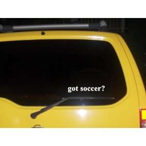  got soccer? Funny decal sticker Brand New Everything 