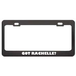 Got Rachelle? Career Profession Black Metal License Plate Frame Holder 