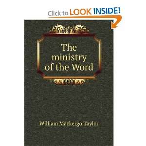  The ministry of the Word William Mackergo Taylor Books
