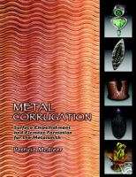 Metal Corrugation/jewelry making/metalsmithing 9780971524200  