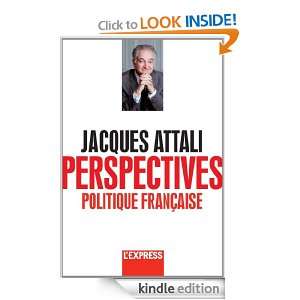 Jacques Attali   Perspectives politiques (French Edition) Jacques 