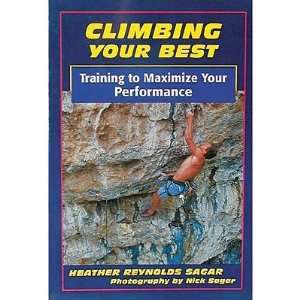  Climbing Your BestTraining to Maximize Performance by 