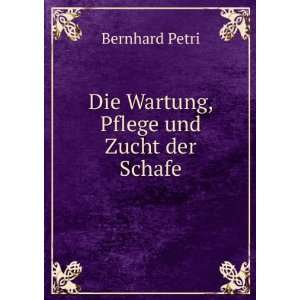    Die Wartung, Pflege und Zucht der Schafe: Bernhard Petri: Books