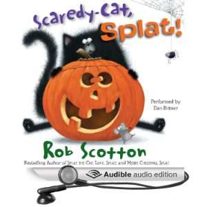  Scaredy Cat, Splat! (Audible Audio Edition): Rob Scotton 