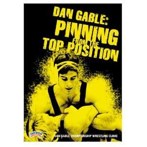  Dan Gable : Pinning From the Top Position: Sports 